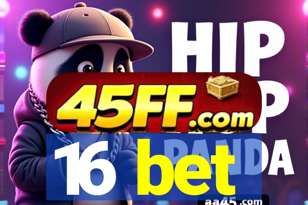 16 bet